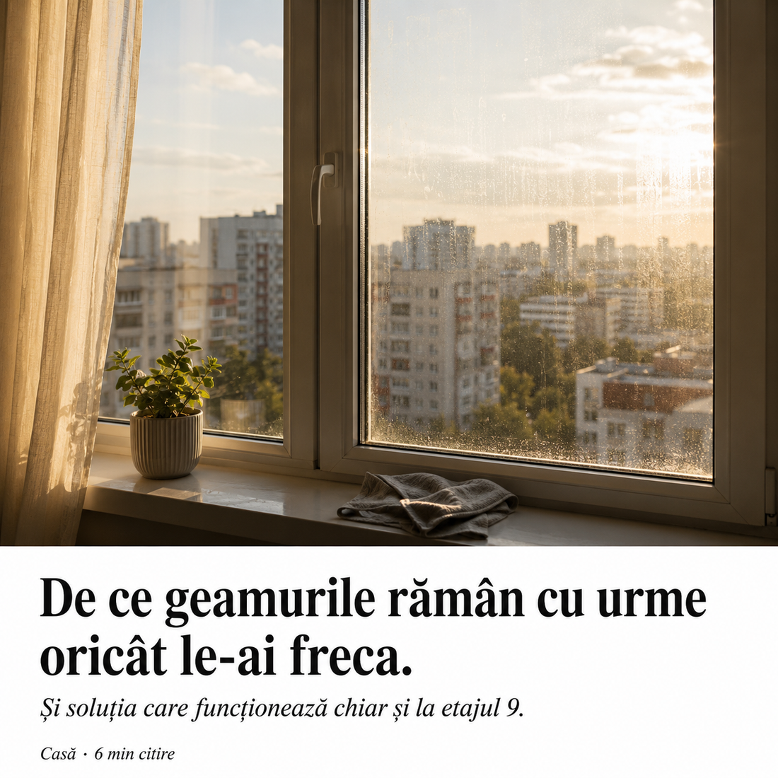 Geam de apartament cu picaturi de apa si urme, problema curatarii geamurilor si solutia cu robot de geamuri RN2